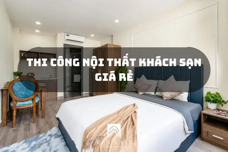 Thi công nội thất khách sạn giá rẻ