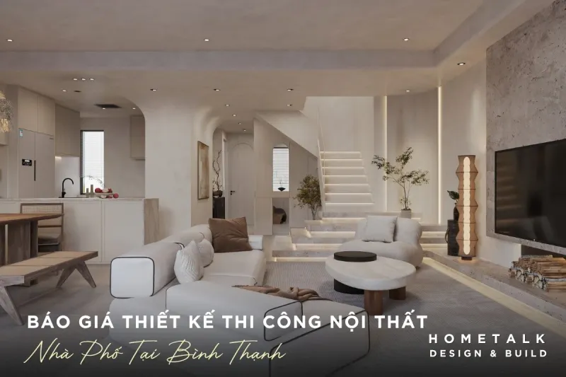 Báo giá thiết kế và thi công nội thất nhà phố Quận Bình Thạnh