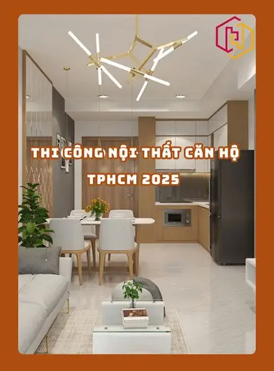 Thi công nội thất căn hộ TP.HCM 2025