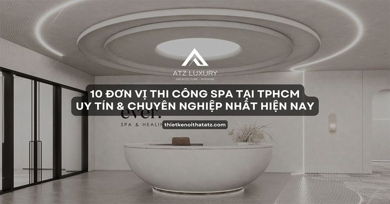Các đơn vị thi công spa uy tín tại TPHCM