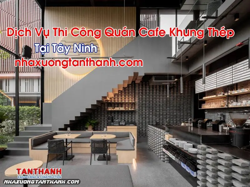 Khung thép quán cafe tại Tây Ninh