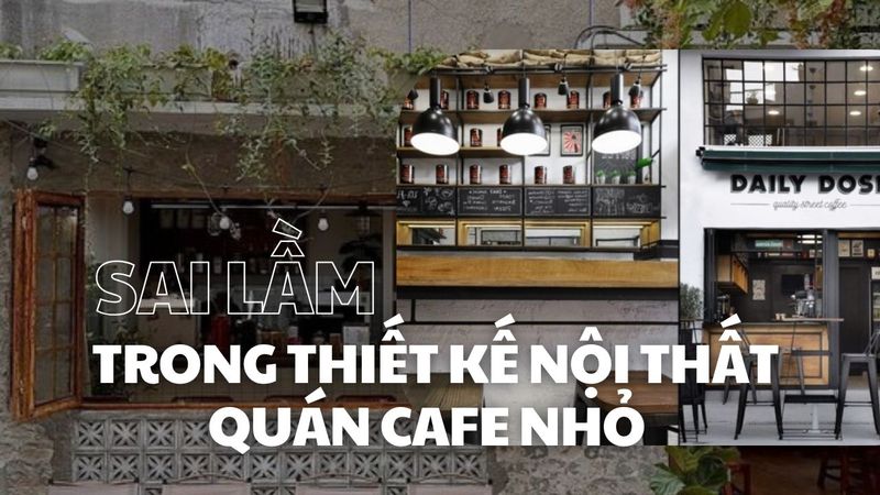 Ảnh thiết kế nội thất quán cafe nhỏ, thiếu thẩm mỹ