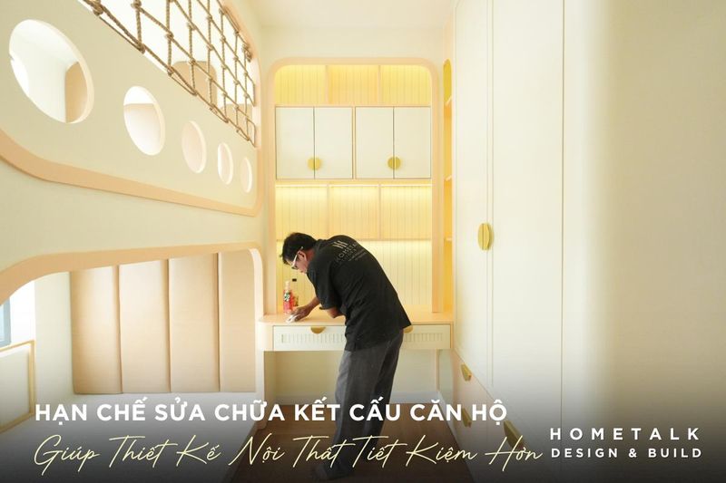 Thiết kế nội thất chung cư tiết kiệm hơn khi hạn chế sửa chữa cấu và tận dụng hiện trạng