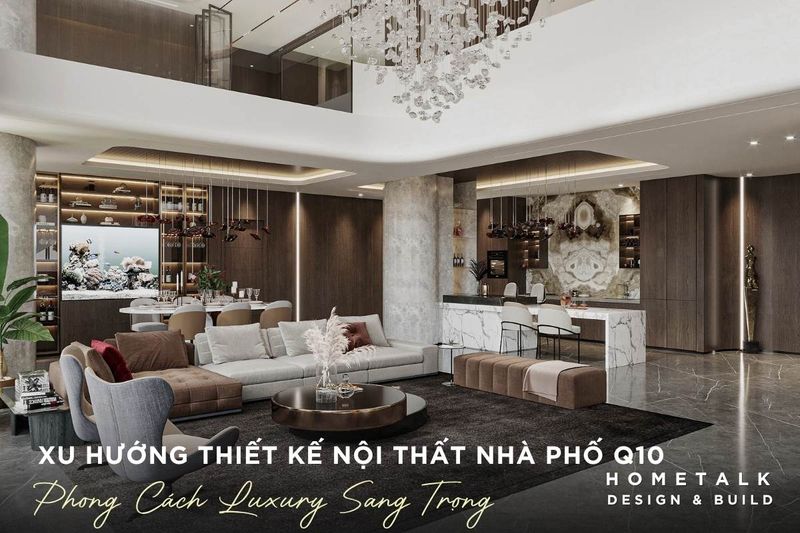 Xu hướng thiết kế nội thất phòng khách nhà phố luxury nổi bật
